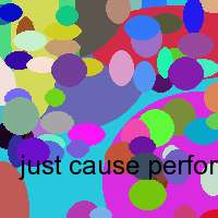 just cause performance